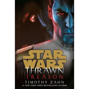 Thrawn: Treason (Star Wars) -- Timothy Zahn